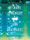 Cover image for My Name Is Memory